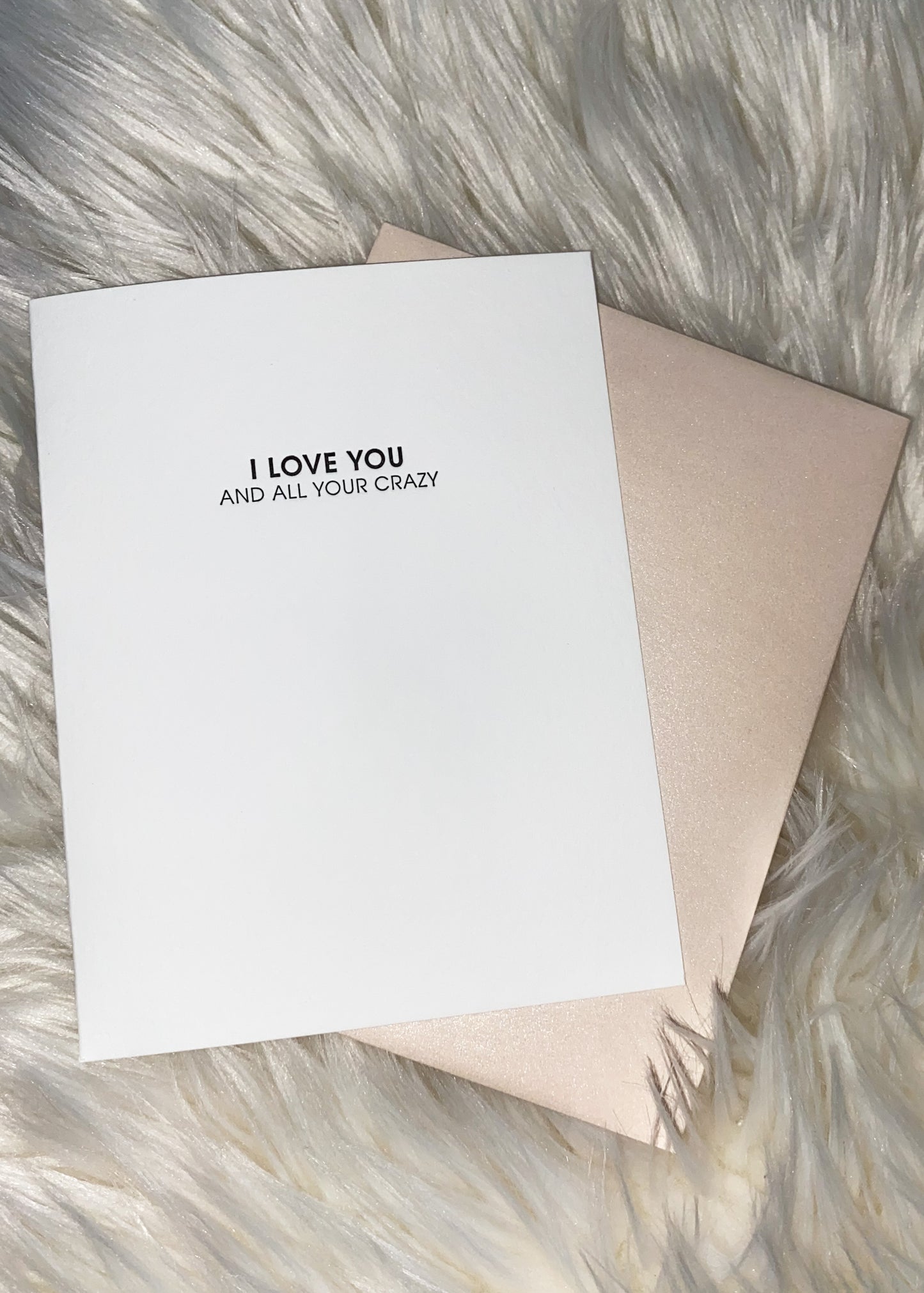 I Love You And All Your Crazy Card