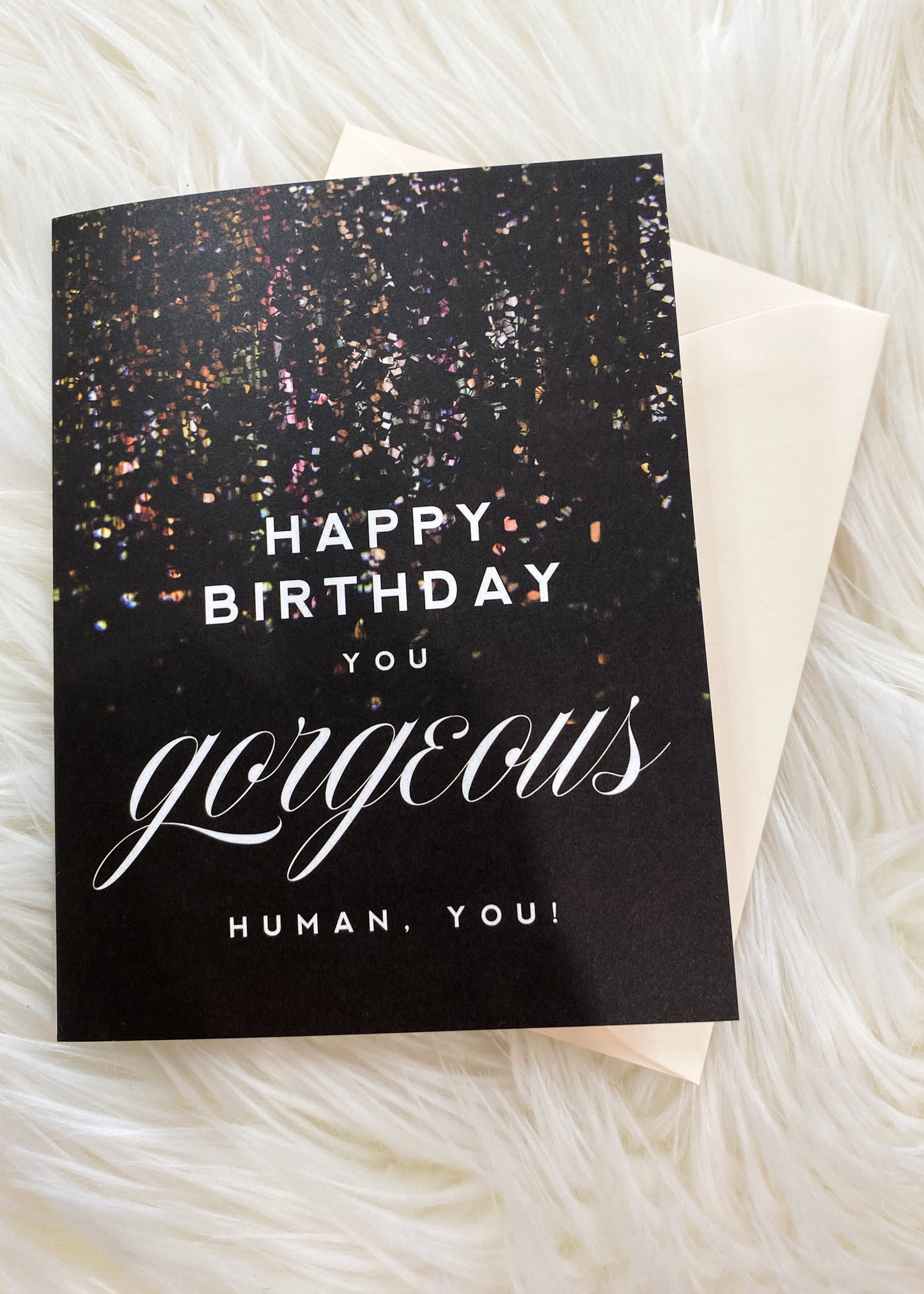 Happy Birthday Gorgeous Human Card